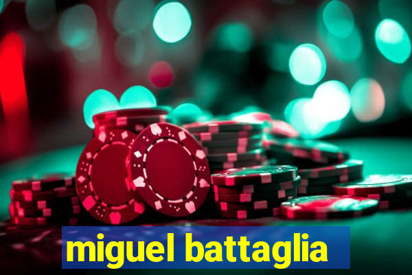 miguel battaglia